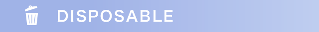 DISPOSABLE